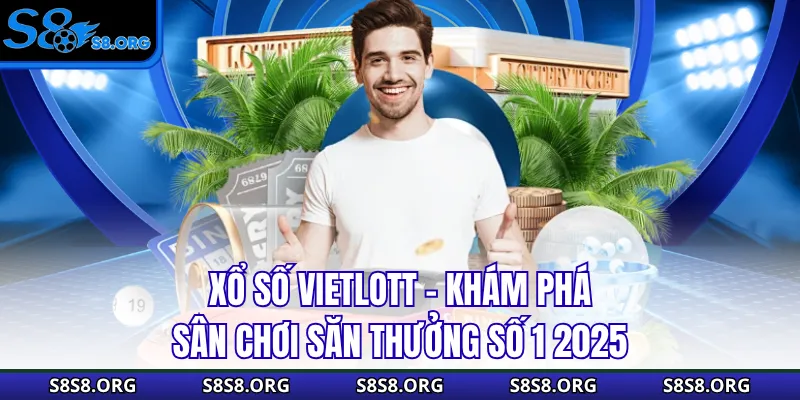 Xổ Số Vietlott - Khám Phá Sân Chơi Săn Thưởng Số 1 2025